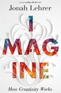 Imagine:  How Creativity Works, Book Cover